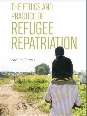 cover image of The Ethics and Practice of Refugee Repatriation